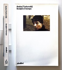 Andrej Tarkovskij Scolpire il tempo Ubulibri 2005 A cura di Vittorio Nadai
