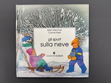 Gli Sport sulla Neve Libro Illustrato Sanchez Peris Edizioni Edison 1991 1° Ed.