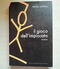 Imma Turbau: Il gioco dell'impiccato Ed. Castelvecchi A06