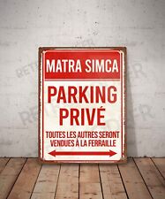 Plaque métal vintage matra simca parking privé Enseigne Garage Déco Panneau