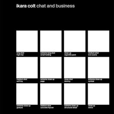 Ikara Colt, Chat And Business