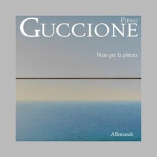 AA. VV. Piero Guccione. Nato