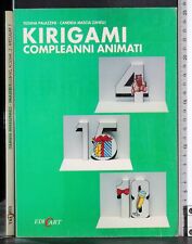 KIRIGAMI. COMPLEANNI ANIMATI. PALAZZINI, ZANELLI. EDICART.
