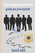 L'investigatore privato: guida