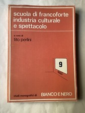 TITO PERLINI - SCUOLA DI FRANCOFORTE INDUSTRIA CULTURALE E SPETTACOLO - 1974