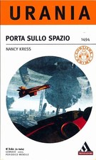 Nancy KRESS - PORTA SULLO SPAZIO - MONDADORI Urania n. 1494