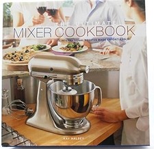The Ultimate Mixer Cookbook