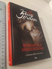 Nicole Jordan - Romantica maledizione - Mondolibri 2012 - OTTIMO - COP. RIGIDA
