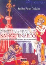 Cristianesimo Sanguinario. La Devastazione del Mondo Greco-Romano - [Yume]