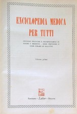 ENCICLOPEDIA MEDICA PER TUTTI. VOLUME PRIMO AA.VV. LABOR 1948  RILEGATO