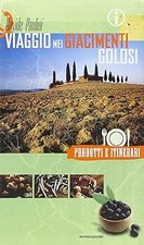 Viaggio nei giacimenti - , golosi