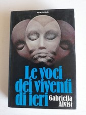 Le voci dei viventi di ieri-Gabriella Alvisi-Euroclub ed.-1978