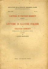 Gioberti,Vincenzo. - Carteggi di Vincenzo Gioberti. Vol.V: Lettere di illustri i