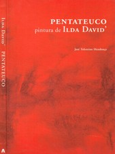 Pentateuco. Pintura de Ilda David. . José Tolentino Mendonça. 2007. .