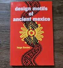 Design Motifs of Ancient Mexico (Paperback) Jorge Enciso Dover