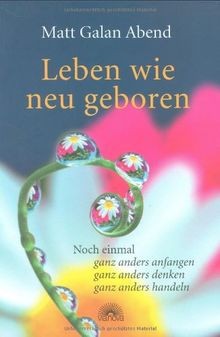 Leben wie neu geboren - :, noch