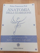 ANATOMIA DELLA GUARIGIONE. I SETTE PRINCIPI DELLA NUOVA MEDICINA INTEGRATA  -