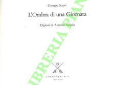 SOAVI Giorgio - L'Ombra di una Giornata. Dipinti di Antonio Saliola.
