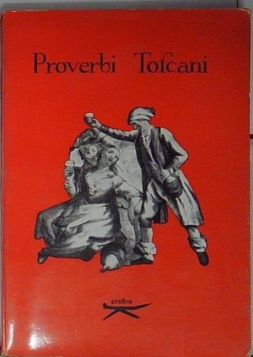 Tentori proverbi toscani - proverbi,