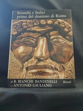 ETRUSCHI E ITALICI PRIMA DEL DOMINIO DI ROMA BIANCHI BANDINELLI GIULIANO RIZZOLI