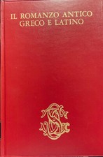 IL ROMANZO ANTICO GRECO E LATINO.,