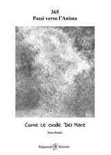 365 passi verso l'anima. Come le onde del mare - [Gilgamesh Edizioni]
