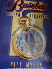BASEBALL For Breakfast: The Story of A Boy Who Hated To Wait Bill Myers VG+ P1-1