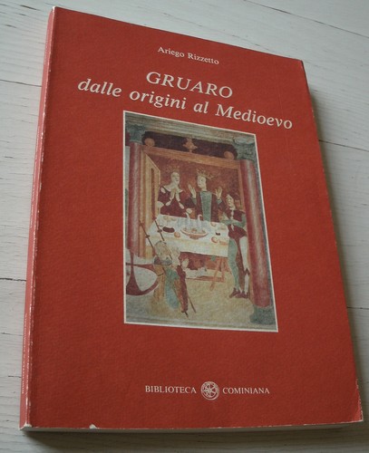 Gruaro dalle origini - gruaro, al
