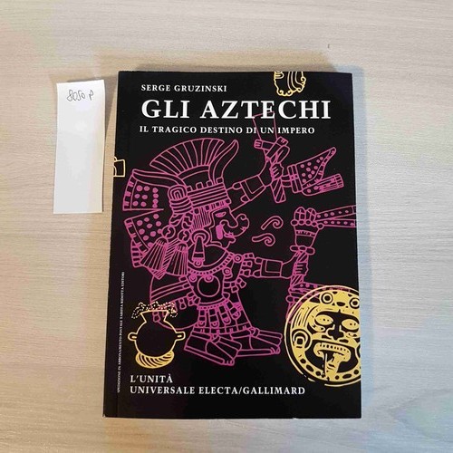 Gli aztechi tragico destino - il,