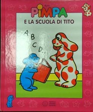 PIMPA E LA SCUOLA DI TITO ALTAN FRANCO COSIMO PANINI 2009 LE STORIE DI PIMPA