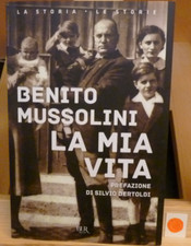 BENITO MUSSOLINI LA MIA VITA