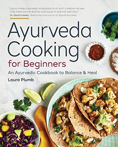 Ayurveda cooking for - ayurveda,