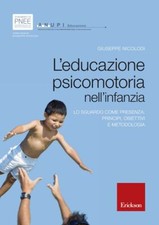 L'EDUCAZIONE PSICOMOTORIA NELL'INFANZIA  - NICOLODI GIUSEPPE, ANUPI - Erickson