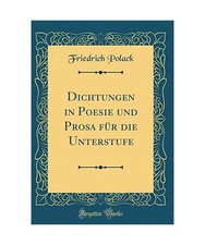 Dichtungen in Poesie und Prosa