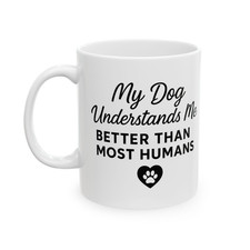 Tazza My Dog Understands Me