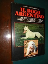 Pialorsi Falsina Candida ; IL DOGO ARGENTINO ; De Vecchi 1993 - come nuovo