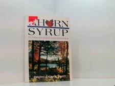 Ahornsyrup. Flüssiges Gold der Indianer (Ahornsirup) Brigitte Engel und Elmar En