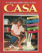 IL GRANDE LIBRO PER LA TUA CASA.Dedicato donna moderna che ama bricolage