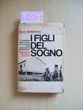 B. BETTELHEIM - I FIGLI DEL SOGNO - MONDADORI - 1970