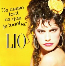 LIO - JE CASSE TOUT CE QUE JE