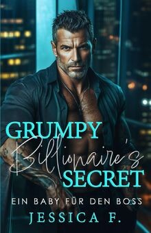 Grumpy billionaire secret - grumpy, billionaire’s