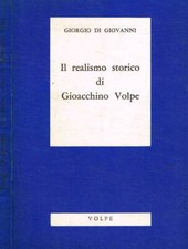 Il realismo storico di Gioacchino Volpe. . Giorgio Di Giovanni. 1977. IIED.
