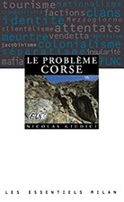 Les Essentiels Milan: Le Probleme Corse French Edition Nicolas Gi