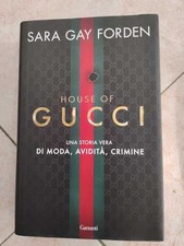 Libri Forden Sara Gay - House Of Gucci. Una Storia Vera Di Moda, Avidita, Crimin