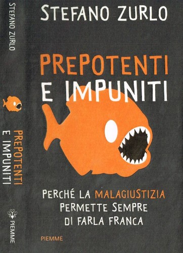 Prepotenti impuniti perché - impuniti.,