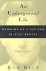 Underground Life: Memoirs of a