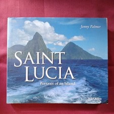 SAINT LUCIA Portrait of an Island 2nd. Edition Jenny Palmer