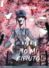 fumetto 1914 IO MI RIFIUTO! -