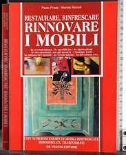 RESTAURARE, RINFRESCARE RINNOVARE I MOBILI. PRADA, RICCIUTI. DE VECCHI. 1ED.