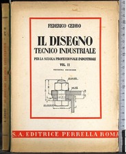 IL DISEGNO TECNICO INDUSTRIALE. VOL 2. FEDERICO CEDRO. PERRELLA.